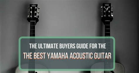 Best Yamaha Acoustic Guitar For All Skill Levels In