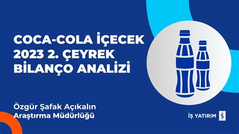 CCOLA COCA COLA İÇECEK 2023 2 ÇEYREK BİLANÇO ANALİZİ ÖZGÜR ŞAFAK