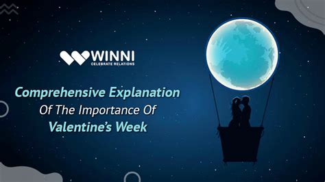 Comprehensive Explanation Of The Importance Of Valentines Week Winni