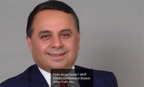 Fethi Akcan kimdir MHP Denizli Çal Belediye Başkan Adayı Fethi Akcan