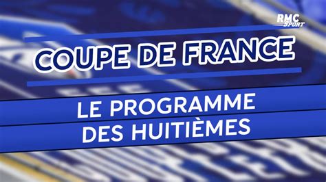 Coupe de France Les affiches complètes des huitièmes et la programmation