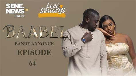 Série Baabel Saison 1 Episode 64 Décryptage Li Ci Série YouTube