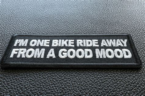 I M One Bike Ride Away From A Good Mood Patch Biker Saying Patches By