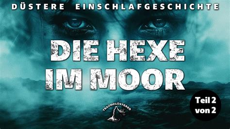 Hexe im Moor Teil 2 2 Düstere Einschlafgeschichte BLACKSCREEN