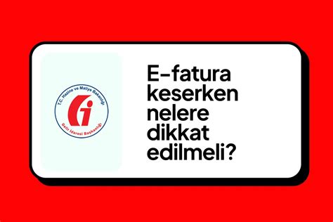 E fatura Keserken Nelere Dikkat Edilmeli E faturaya Geçiş