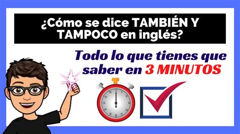 ⚠️¿cómo Usar Too Y Neither Para Decir “también Y Tampoco” En Inglés