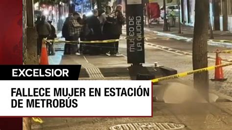 Mujer En Cdmx Muere En Aparente Infarto Al Esperar El Metrob S Youtube