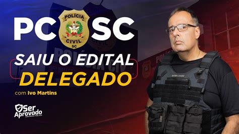 Concurso PC SC Edital publicado 30 vagas para Delegado de Polícia