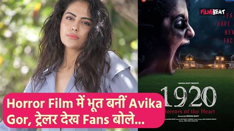 Avika Gor क Film 1920 Horrors of the Heart क Trailer Out भत बन