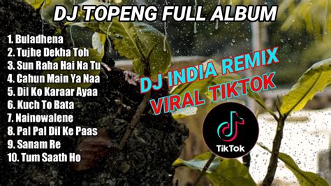 DJ TOPENG FULL ALBUM TERBARU BHULADENA TUJHE DEKHA TOH VIRAL