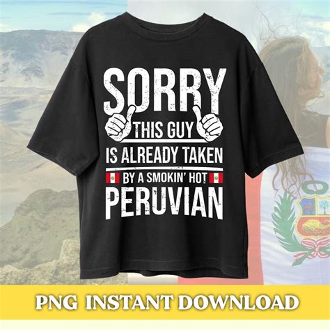 Sorry I Am Already Taken By A Smokin Hot Peruvian PNG Already Taken Png This Guy Already Taken