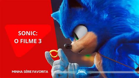 Sonic O Filme 3 Quando estreia a sequência