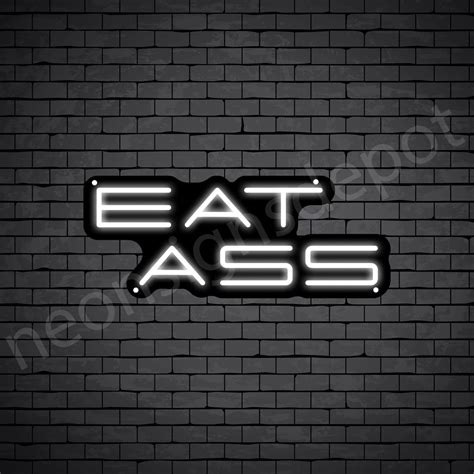 Eat Ass Neon Sign - Neon Signs Depot