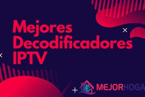 Decodificador Iptv Los Mejores Del Actualizado Mejorhogar