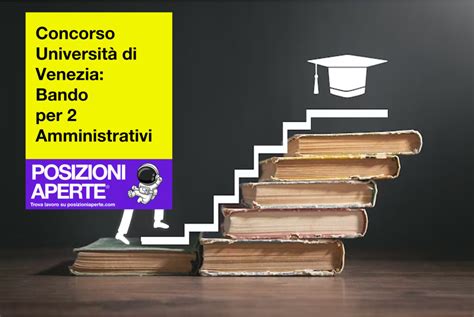 Concorso Universit Di Venezia Bando Per Amministrativi