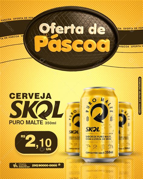 Oferta De Páscoa Cerveja Skol Puro Malte 350 Ml 2 10 Cervejaria Social