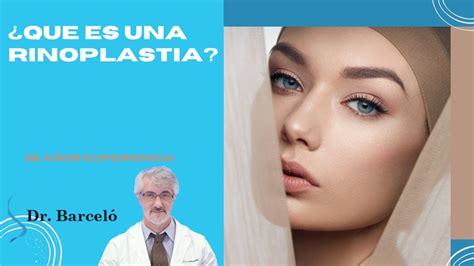 RINOPLASTIA En que consiste la operación de nariz Dr Barceló y su