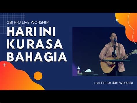 HARI INI KU RASA BAHAGIA COVER LIVE PW GBI PRJ YouTube