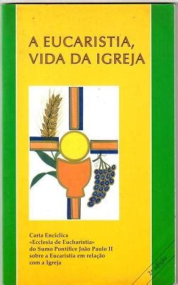 A Eucaristia Vida Da Igreja Bibliofeira