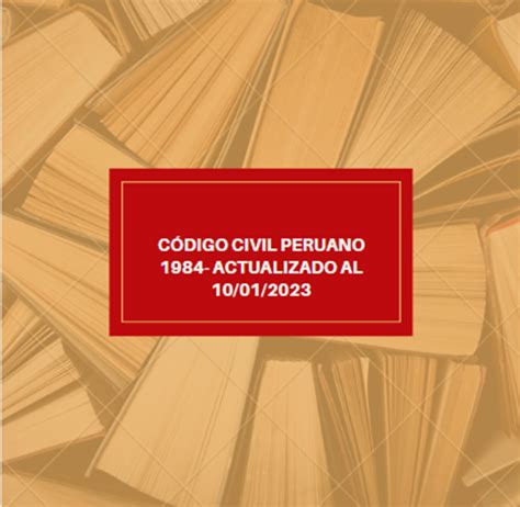 Codigo Civil Peruano Actualizado 2023 10012023