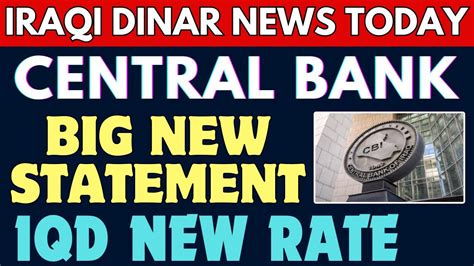 Iraqi Dinar Cbi Big Statement Iqd New Rate Today Iraqi Dinar