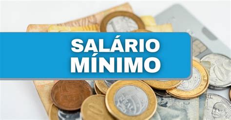 Como Fica O Novo Salário Mínimo Em 2023 Veja Previsão Atualizada