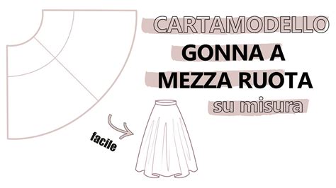 Tutorial Cartamodello Gonna A Mezza Ruota Su Misura Sara Armellin