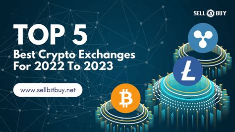 Top 5 Best Crypto Exchanges For 2022 To 2023