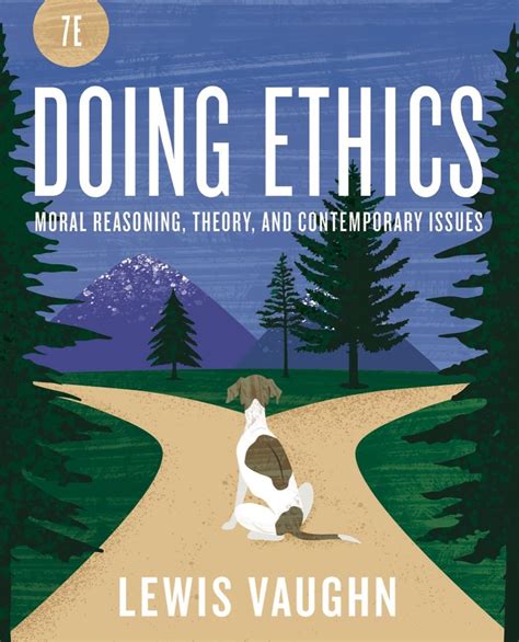 Doing Ethics Moral Reasoning And Contemporary Moral Issues