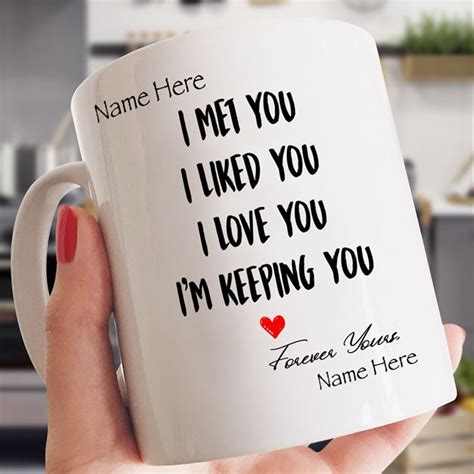 Personalized I Met You Liked You Loved You Im Keeping You Mugs