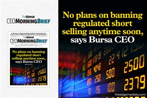 No Plans On Banning Regulated Short Selling Anytime Soon Says Bursa CEO