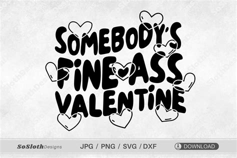 Somebody S Fine Ass Valentine Svg Graphic By SoSlothDesigns Creative