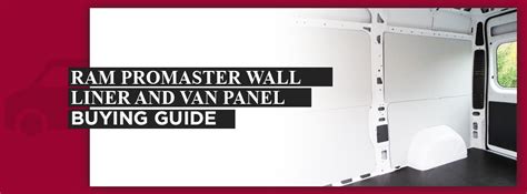 Ram Promaster Van Wall Liner Buying Guide Advantage Outfitters