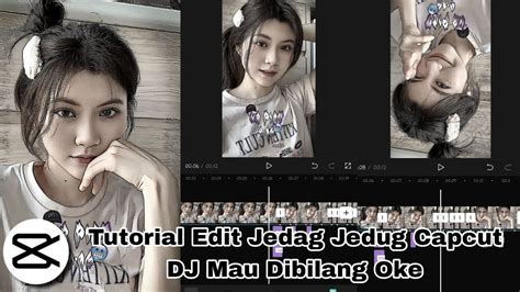 Tutorial Edit Jedag Jedug Capcut DJ Mau Dibilang Oke YouTube