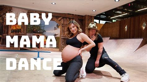 Baby Mama Dance Weeks Pregnant Youtube