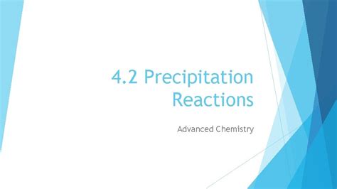 4 2 Precipitation Reactions Advanced Chemistry Precipitation Reactions