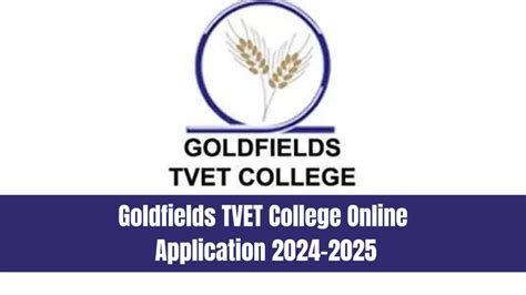 Goldfields Tvet College Online Application 2024 2025