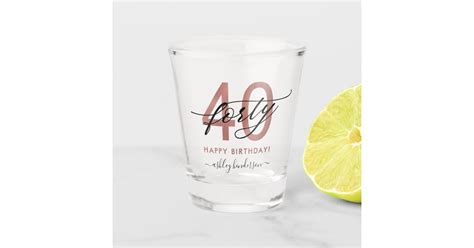 40th Birthday Chic Rose Gold Shot Glass Zazzle