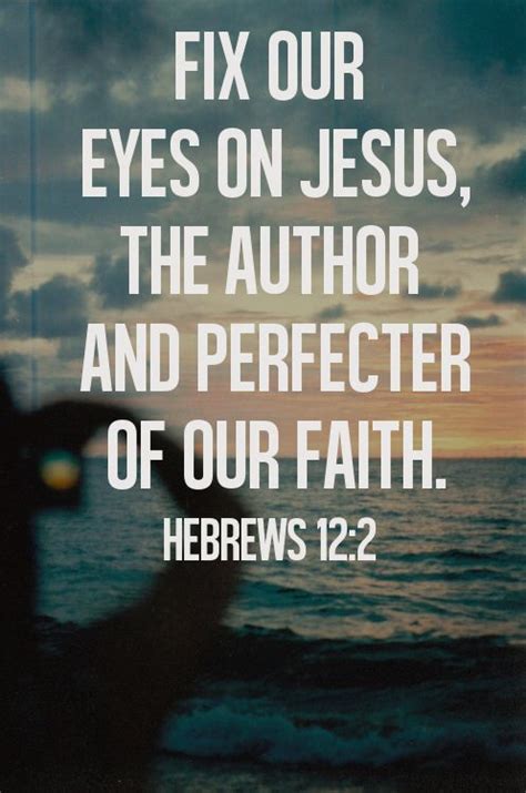 Hebrews 12:2 (NIV) | Quotes about god, Bible verses quotes, Bible quotes