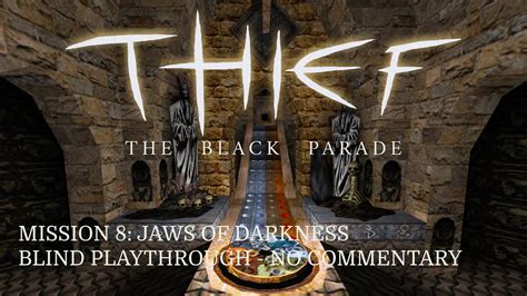 Thief Fm The Black Parade Jaws Of Darkness Blind Playthrough