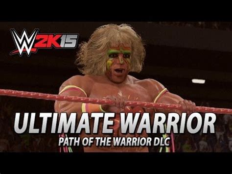 Wwe K Dlc The Ultimate Warrior Entrance Signatures Finishers