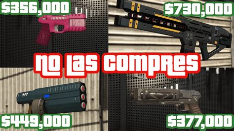 No Compres Las Armas Mas Caras Gta Online Top Youtube