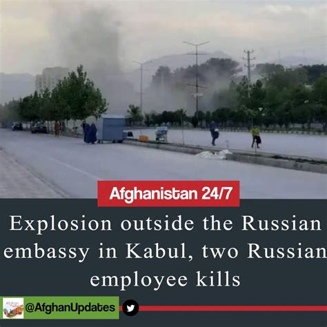 Afghanistan 247 On Twitter Explosion Outside The Russian Embassy