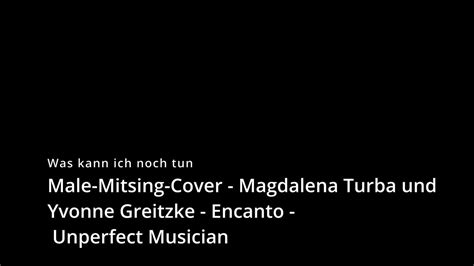 Male Mitsing Cover Magdalena Turba Und Yvonne Greitzke Encanto Was Kann