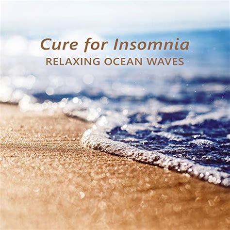 Cure For Insomnia Relaxing Ocean Waves Music For Bedtime Sound