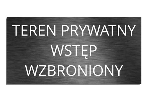 Tabliczka Teren Prywatny Wst P Wzbroniony X Cm Ns Cena