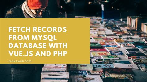 Fetch Records From MySQL Database With Vue Js And PHP YouTube