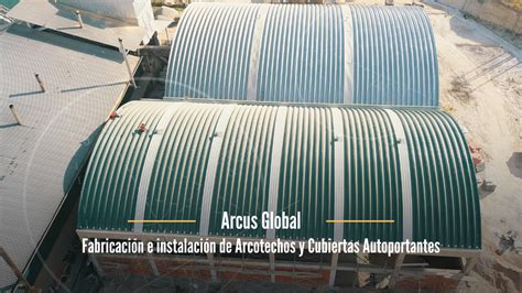 Arcus Global Arcotechos Y Cubiertas Autoportantes