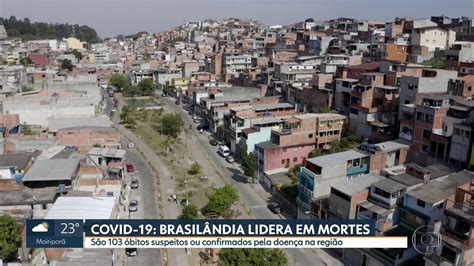 Brasilândia é O Bairro Da Capital Com Mais Mortes Pela Covid 19 Sp1 G1