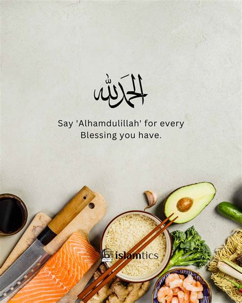 Say Alhamdulillah For Every Blessing You Have Islamtics